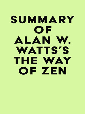 cover image of Summary of Alan W. Watts's the Way of Zen